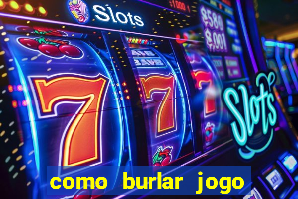 como burlar jogo do tigre